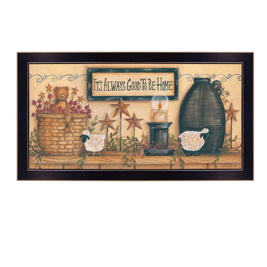 Its Always Good to Be Home Black Framed Print Wall Art