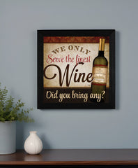 We Only Serve the Finest Wine Black Framed Print Wall Art