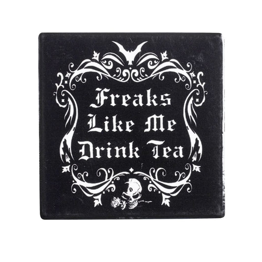 Alchemy Gothic Freaks Like Me Drink Tea Coaster