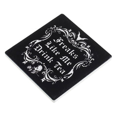 Alchemy Gothic Freaks Like Me Drink Tea Coaster