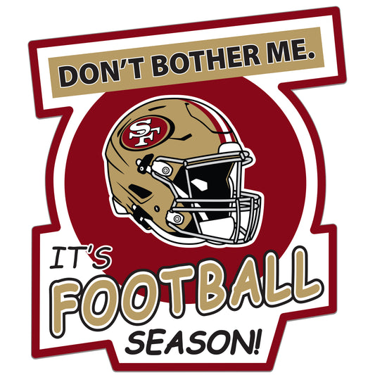 San Francisco 49ers Don't Bother Me Auto Decal