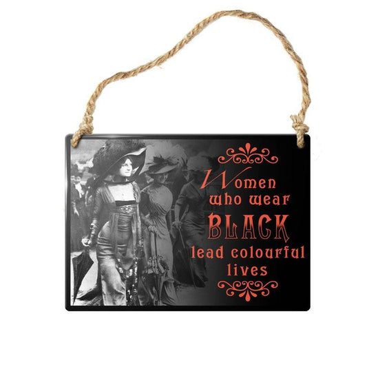 Alchemy Gothic Women Who Wear Black Sign - Alchemy Gothic