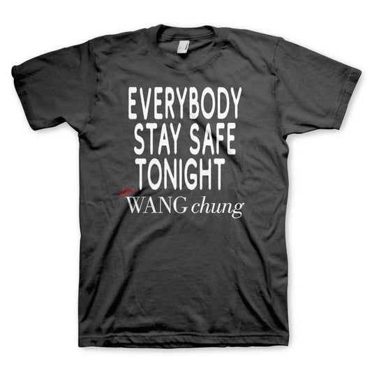 Wang Chung Stay Safe Shirt - Flyclothing LLC