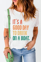 IT'S A GOOD DAY TO DRINK ON A BOAT Graphic Tee - Flyclothing LLC